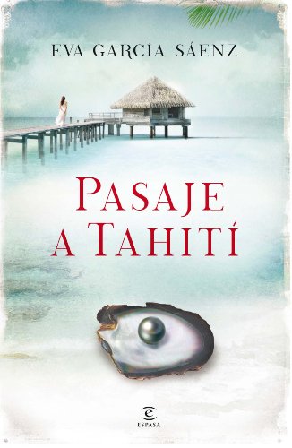 Pasaje a Tahití (ESPASA NARRATIVA)