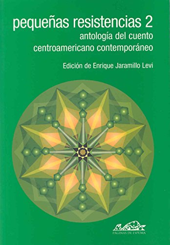 Pequeñas resistencias 2: Antología del cuento centroamericano contemporáneo (Voces/ Literatura)