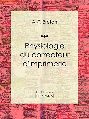 Physiologie du correcteur d'imprimerie: Essai humoristique (French Edition)