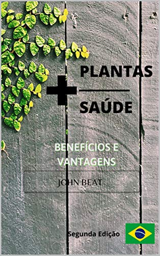 +PLANTAS +SAÚDE: Segunda Edición (Portuguese Edition)