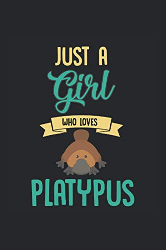Platypus: Just A Girl Who Loves Platypus Zoology Mammal Lover Notebook 6x9 Inches 120 dotted pages for notes, drawings, formulas | Organizer writing book planner diary
