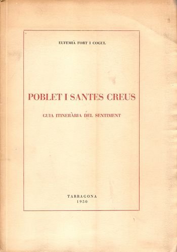 POBLET I SANTES CREUS. GUIA ITINERÀRIA DEL SENTIMENT