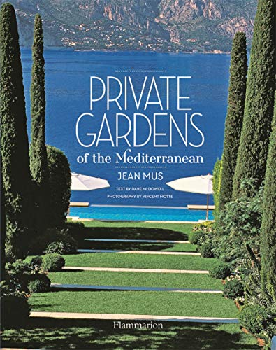 Private Gardens of the Mediterranean (Langue anglaise)