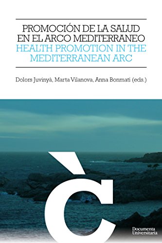 Promoción de la salud en el Arco Mediterráneo/ Health promotion in the Mediterranean Arc (Càtedra Promoció de la Salut)