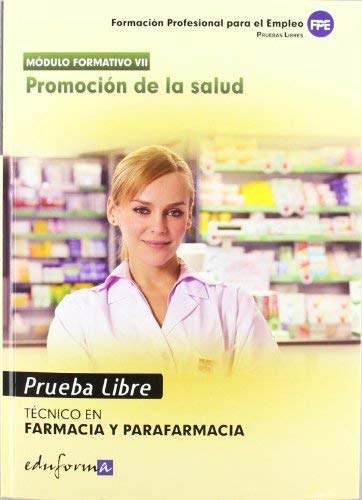 Pruebas Libres para la obtención del título de Técnico de Farmacia y Parafarmacia: Promoción de la salud. Ciclo Formativo de Grado Medio: Farmacia y Parafarmacia by Ed. MAD(2011-10-20)