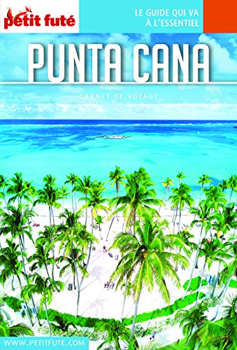 PUNTA CANA / SAINT DOMINGUE 2019 Carnet Petit Futé (Carnet de voyage) (French Edition)