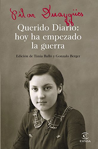 Querido Diario: hoy ha empezado la guerra: Edición de Tánia Balló y Gonzalo Berger
