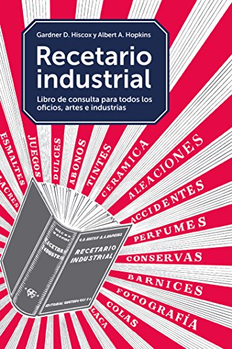 Recetario industrial, Para el laboratorio, el taller, la fábrica y el hogar (GGDIY)