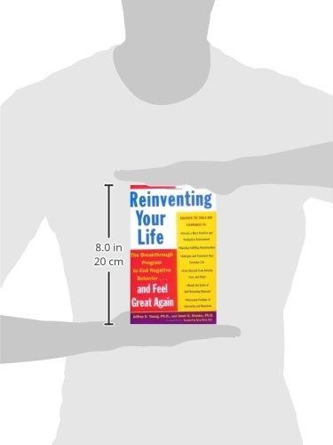 Reinventing Your Life: How to Break Free from Negative Life Patterns And Feel Good Again