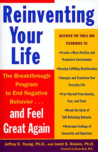 Reinventing Your Life: How to Break Free from Negative Life Patterns And Feel Good Again