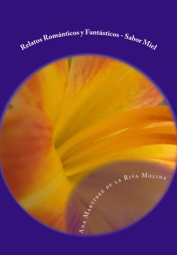 RELATOS ROMÁNTICOS Y FANTÁSTICOS SABOR MIEL