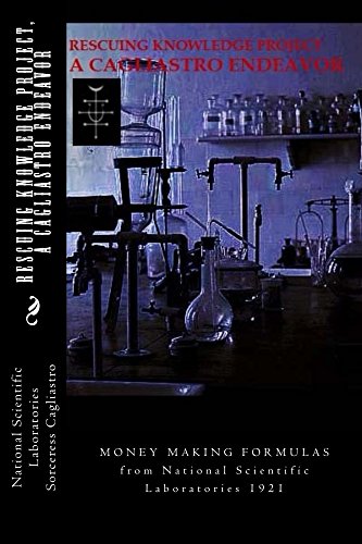 RESCUING KNOWLEDGE Project, A CAGLIASTRO ENDEAVOR: MONEY MAKING FORMULAS from National Scientific Laboratories 1921 (English Edition)