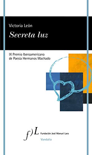 Secreta luz: IX Premio Iberoamericano de poesía Hermanos Machado