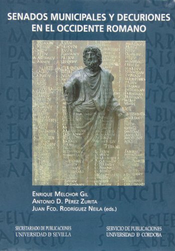 Senados municipales y decuriones en el occidente romano: 249 (Historia y Geografía)