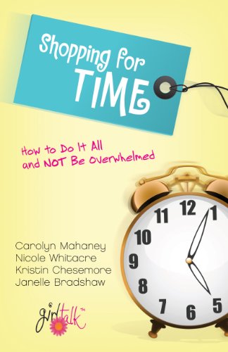 Shopping for Time: How to Do It All and NOT Be Overwhelmed (English Edition)