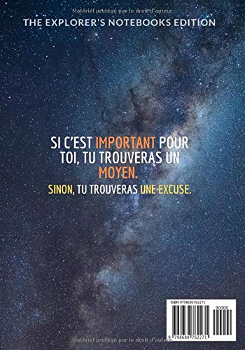 « Si c’est important pour toi, tu trouveras un moyen. Sinon, tu trouveras une excuse. »: Carnet de Notes/ Carnet de croquis ⎮ Journal Couverture ... Qui Fait Réfléchir - (17,78cm x 25,4cm) Large