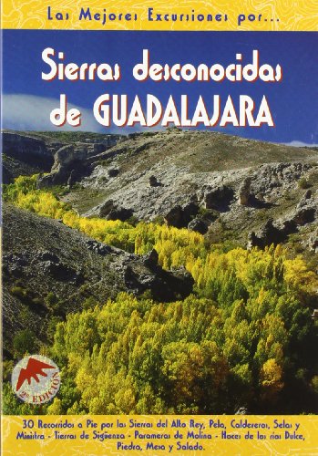 Sierras desconocidas de Guadalajara (Las Mejores Excursiones Por...)