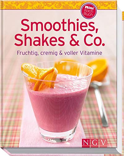 Smoothies, Shakes & Co. (Minikochbuch): Fruchtig, cremig und voller Vitamine