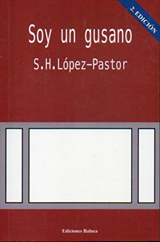 SOY UN GUSANO. 2ª ed. Dedicado por el autor.