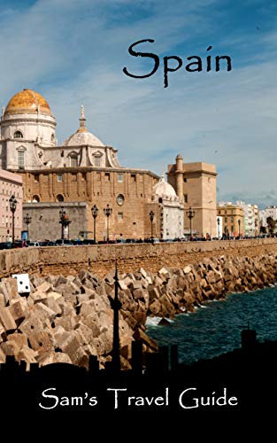 Spain: Essential travel tips - all you NEED to know (English Edition)