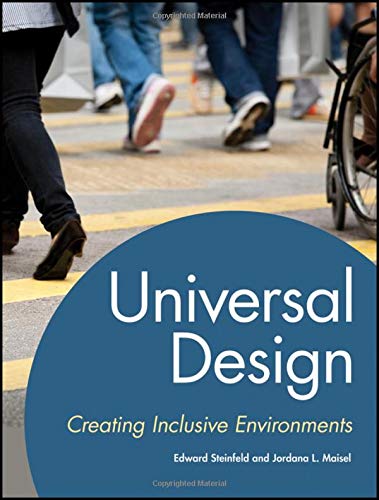 Steinfeld, E: Universal Design: Creating Inclusive Environments