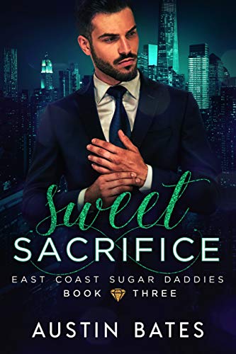 Sweet Sacrifice (East Coast Sugar Daddies Book 3) (English Edition)
