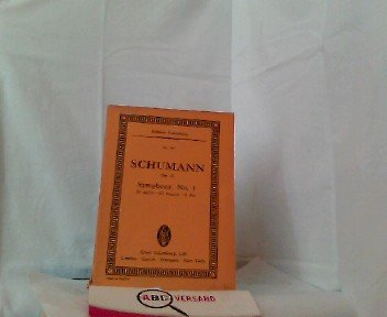 Symphony No. 1, B b major - Si b majeur - B dur for Orchestra, Op. 38. Dedicated to King Friedrich August II. of Saxony. Foreword by Max Alberti (Edition Ernst Eulenburg No. 417)