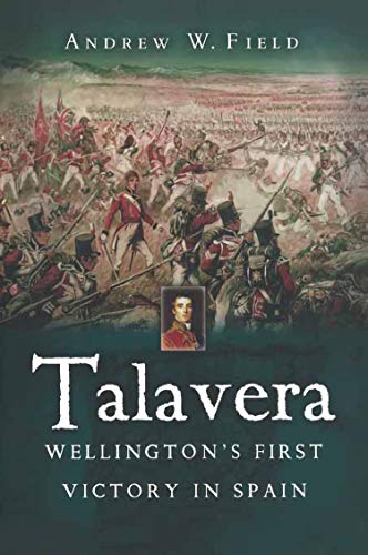 Talavera: Wellington's First Victory in Spain (English Edition)