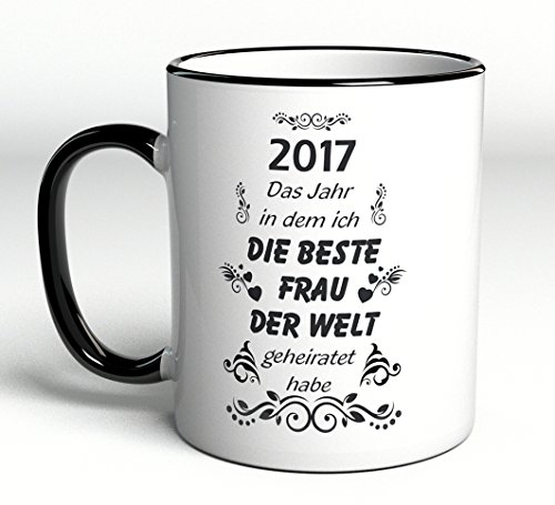 Taza con texto en alemán"2017" – El año en el que he tenido la mejor mujer del mundo como regalo de cumpleaños, aniversario de boda o para Navidad