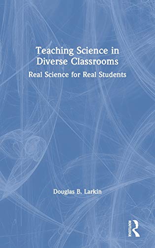 Teaching Science in Diverse Classrooms: Real Science for Real Students
