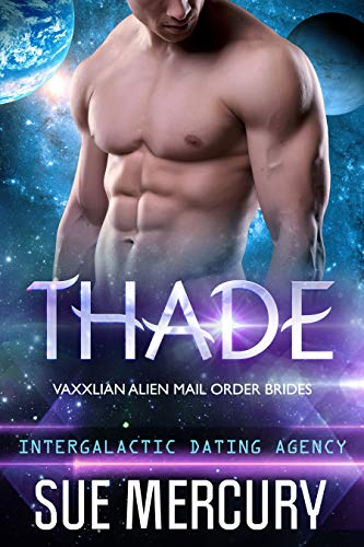 Thade: Vaxxlian Alien Mail Order Brides #3 (Intergalactic Dating Agency) (English Edition)