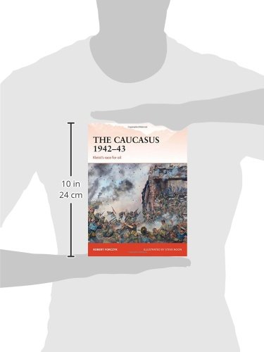 The Caucasus 1942–43: Kleist’s race for oil: 281 (Campaign)