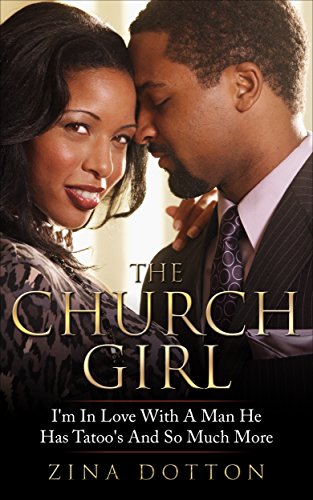 The Church Girl: I'm In Love With A Man He Has Tatoo's And So Much More (English Edition)
