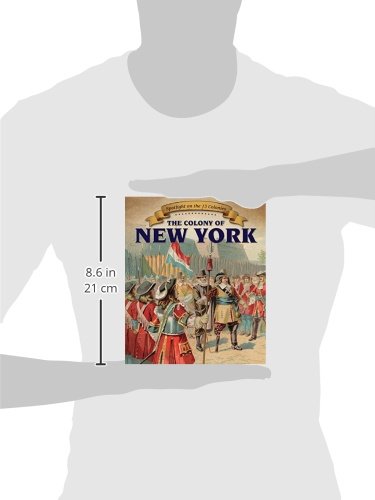 The Colony of New York (Spotlight on the 13 Colonies: Birth of a Nation)