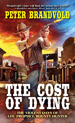 The Cost of Dying (Lou Prophet, Bounty Hunter.)