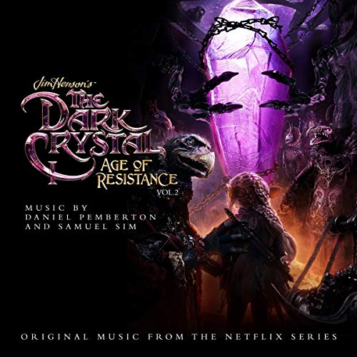 The Dark Crystal: Age of Resistance, Vol. 2 (Music from the Netflix Original Series)