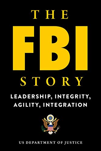 The FBI Story: Leadership, Integrity, Agility, Integration (English Edition)