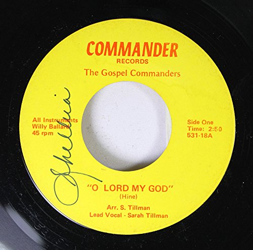 the gospel commanders 45 RPM o lord my god / how we got over