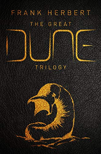 The Great Dune Trilogy: Dune, Dune Messiah, Children of Dune (GOLLANCZ S.F.) (English Edition)