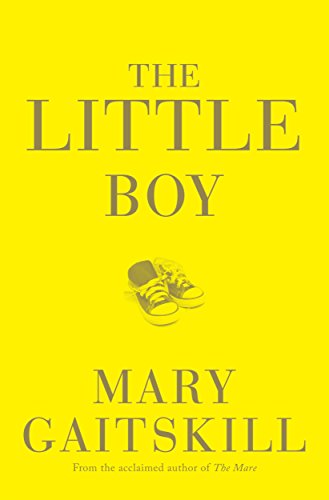 The Little Boy: A free eBook short from Mary Gaitskill, author of THE MARE (English Edition)