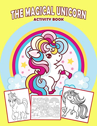 The Magical Unicorn Activity Book: Fun Kid Workbook Game For Coloring Page, Learning, Coloring, Dot To Dot, Mazes