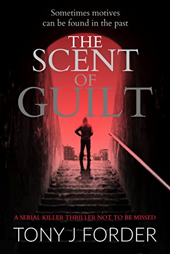 The Scent of Guilt: a serial killer thriller not to be missed (DI Bliss Book 2) (English Edition)