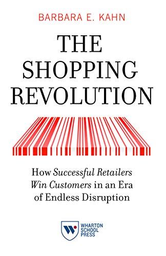 The Shopping Revolution: How Successful Retailers Win Customers in an Era of Endless Disruption (English Edition)