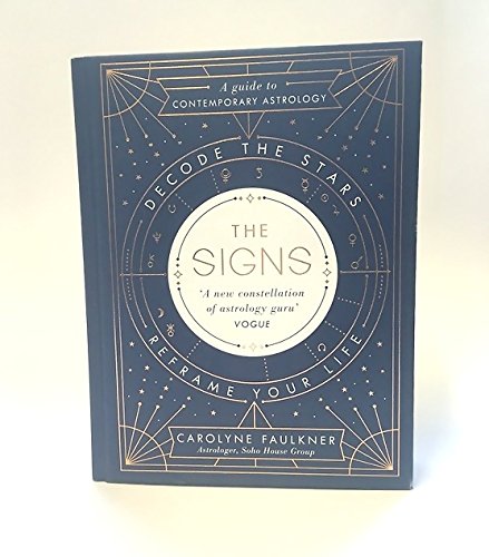 The Signs: Decode the Stars, Reframe Your Life
