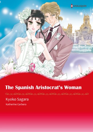 The Spanish Aristocrat's Woman: Harlequin comics (Sons of Privilege Book 3) (English Edition)