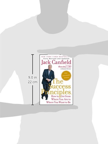 The Success Principles - 10th Anniversary Edition: How to Get from Where You Are to Where You Want to Be