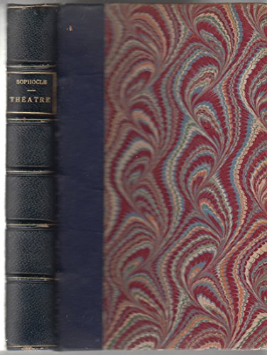 Théâtre de Sophocle Ajax, Électre, Oedipe roi, Oedipe à Colone, Antigone, les Trachiniennes, Philoctète. Traduit en français par Louis Humbert