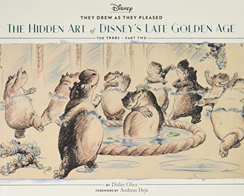 They Drew As They Pleased - Volume 3: The Hidden Art of Disney's Late Golden Age (the 1940s - Part Two) (Art of Disney, Cartoon Illustrations, Books about Movies)