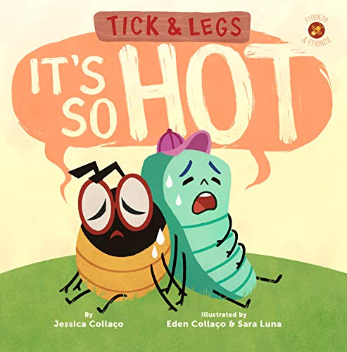 Tick and Legs: It's So Hot! (Firenze and Friends) (English Edition)