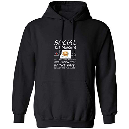 Top-Kevin Social distancing if i Can Turn Around and Punch You in The Face You'Re Too F'N Close Custom Hoodie,Unisex